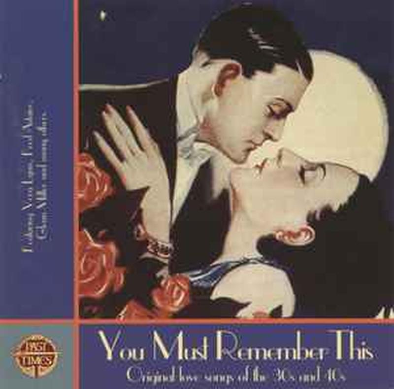 you-must-remember-this-(original-love-songs-of-the-30s-and-40s)