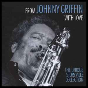 from-johnny-griffin-with-love---the-unique-storyville-collection