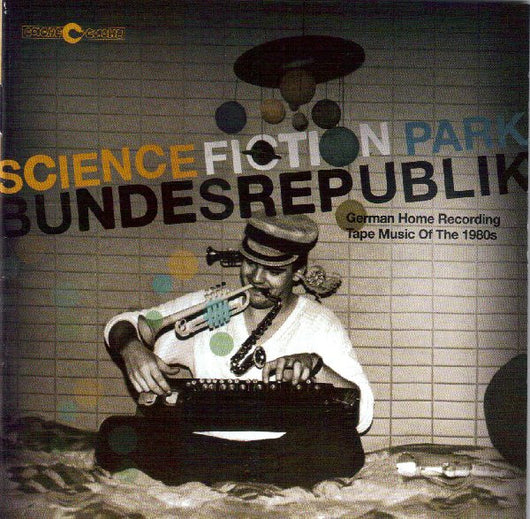 science-fiction-park-bundesrepublik-(german-home-recording-tape-music-of-the-1980s)