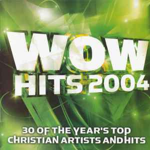 wow-hits-2004-(30-of-the-years-top-christian-artists-and-hits)