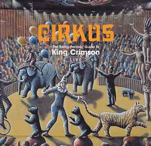 cirkus-(the-young-persons-guide-to-king-crimson-live)