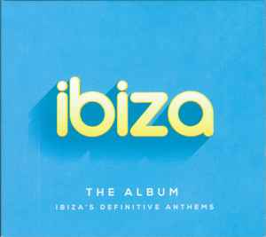 ibiza:-the-album-(ibizas-definitive-anthems)