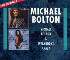 michael-bolton-+-everybodys-crazy-