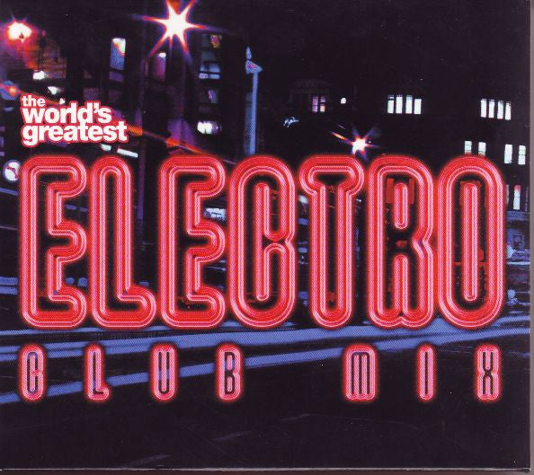 the-worlds-greatest-electro-club-mix
