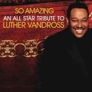 so-amazing:-an-all-star-tribute-to-luther-vandross