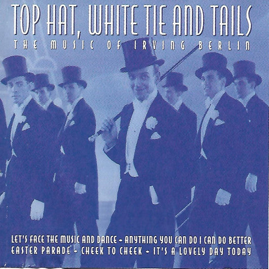 top-hat,-white-tie-and-tails---the-music-of-irving-berlin