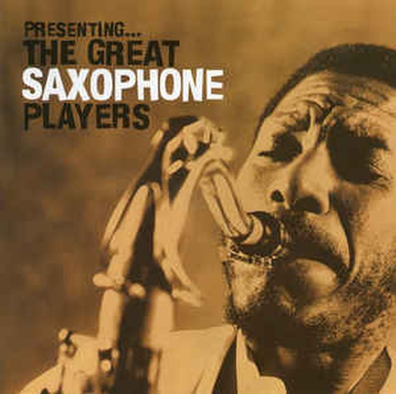 presenting....-the-great-saxophone-players