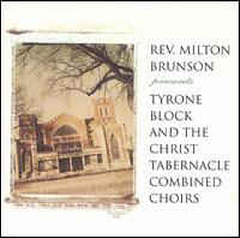 rev.-milton-brunson-presents-tyrone-block-and-the-christ-tabernacle-combined-choirs