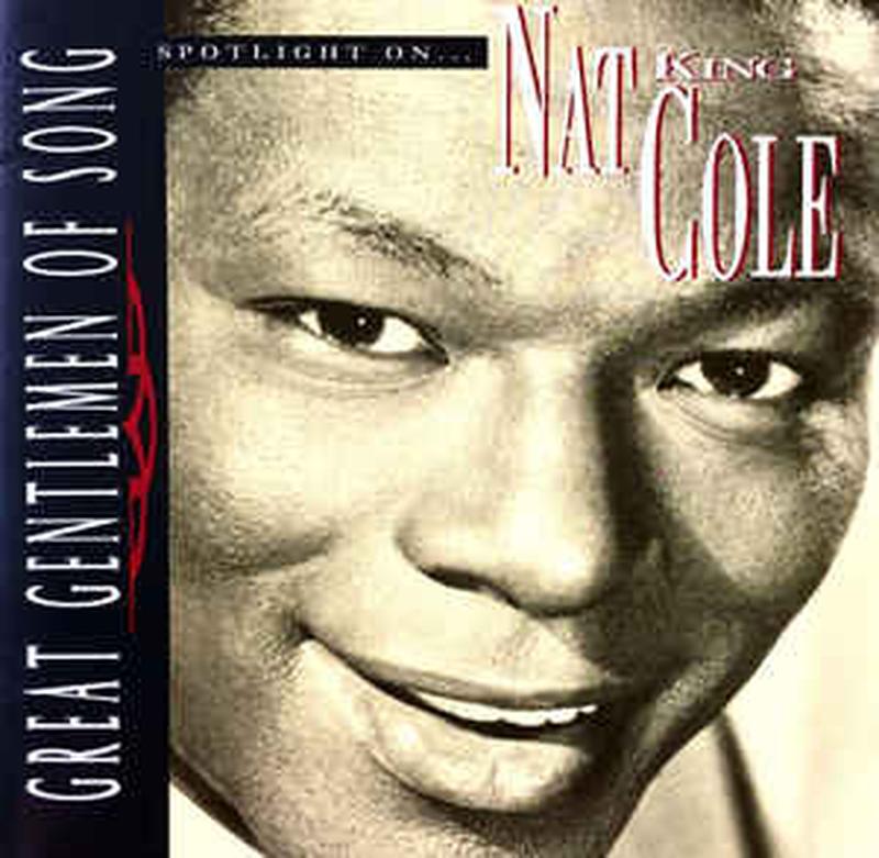 great-gentlemen-of-song:-spotlight-on...-nat-king-cole