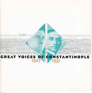 great-voices-of-constantinople:-1927-1933