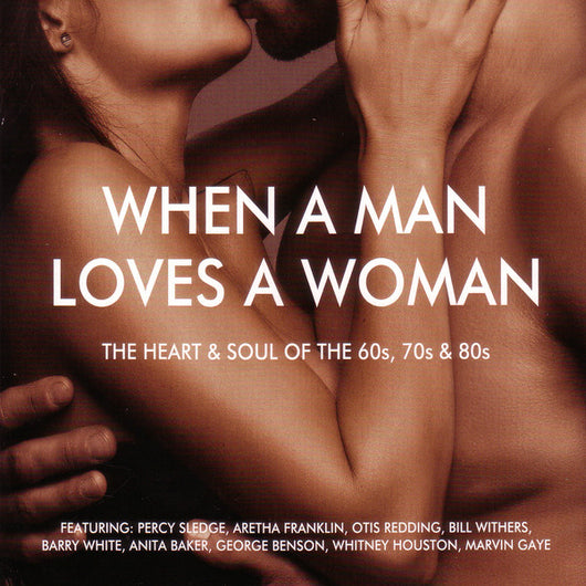 when-a-man-loves-a-woman-(the-heart-&-soul-of-the-60s,-70s-&-80s)