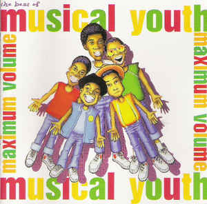 the-best-of-musical-youth-...maximum-volume