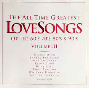 the-all-time-greatest-lovesongs-of-the-60s,-70s,-80s-&-90s-volume-iii