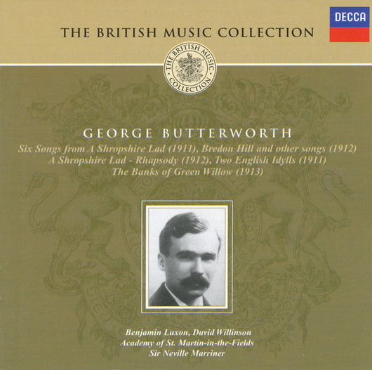george-butterworth:-six-songs-from-a-shropshire-lad;-bredon-hill-and-other-songs;-a-shropshire-lad---rhapsody;-two-english-idylls;-the-banks-of-the-green-willow