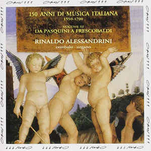 150-anni-di-musica-italiana-(da-pasquini-a-frescobaldi)-volume-iii:-organo,-cembalo-