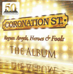 coronation-street:-rogues,-angels,-heroes-&-fools---the-album