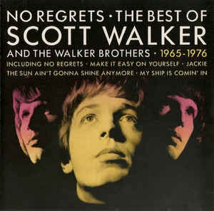 no-regrets---the-best-of-scott-walker-and-the-walker-brothers---1965---1976