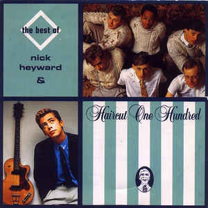 the-best-of-nick-heyward-&-haircut-one-hundred