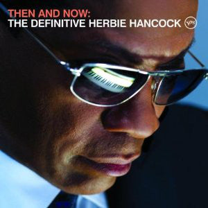 then-and-now:-the-definitive-herbie-hancock