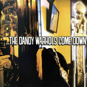 ...the-dandy-warhols-come-down