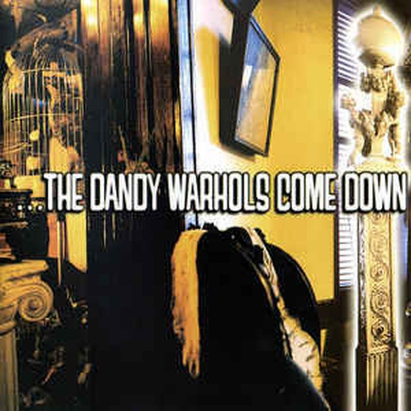 ...the-dandy-warhols-come-down
