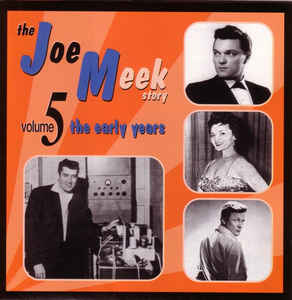 the-joe-meek-story:-volume-5---the-early-years