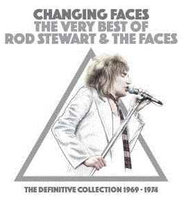 changing-faces---the-very-best-of-rod-stewart-&-the-faces---the-definitive-collection-1969---1974