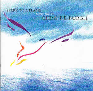 spark-to-a-flame-(the-very-best-of-chris-de-burgh)