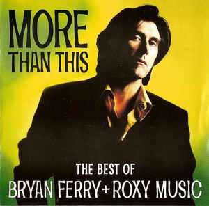 more-than-this-(the-best-of-bryan-ferry-+-roxy-music)