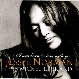 i-was-born-in-love-with-you-(jessye-norman-sings-michel-legrand)