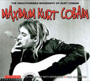 maximum-kurt-cobain-(the-unauthorised-biography-of-kurt-cobain)
