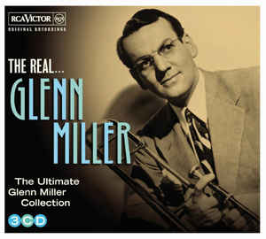the-real...-glenn-miller-(the-ultimate-glenn-miller-collection)