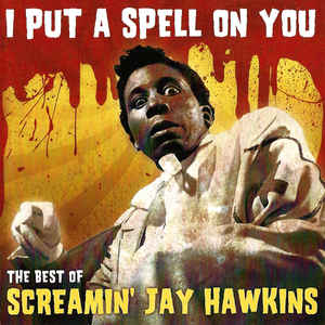i-put-a-spell-on-you-(the-best-of-screamin-jay-hawkins)
