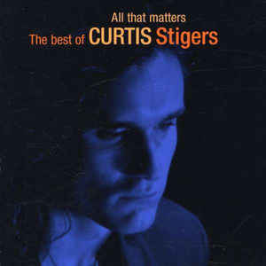 all-that-matters---the-best-of-curtis-stigers