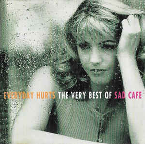 everyday-hurts:-the-very-best-of-sad-café