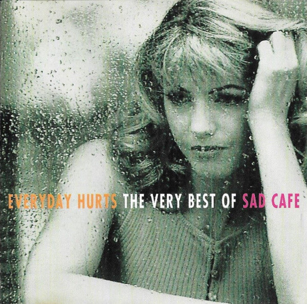 everyday-hurts:-the-very-best-of-sad-café
