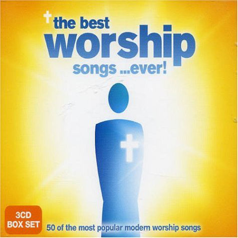 the-best-worship-songs...ever!