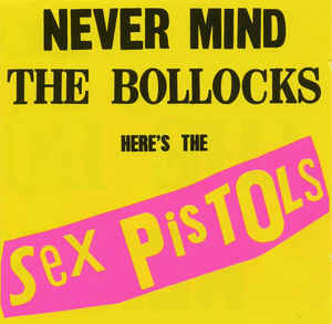 never-mind-the-bollocks-heres-the-sex-pistols