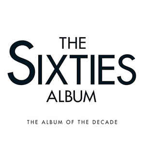 the-sixties-album---the-album-of-the-decade