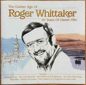 the-golden-age-of-roger-whittaker-50-years-of-classic-hits