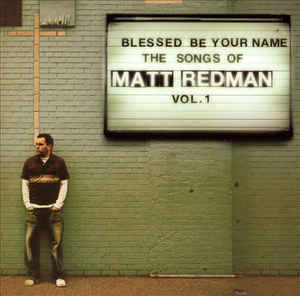 blessed-be-your-name:-the-worship-songs-of-matt-redman-vol.-1