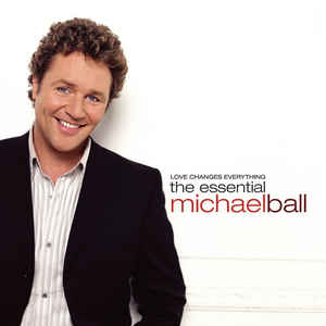 love-changes-everything.-the-essential-michael-ball