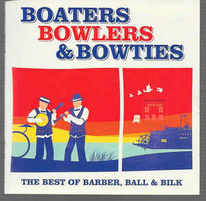 boaters-bowlers-&-bowties:-the-best-of-barber,-ball-&-bilk