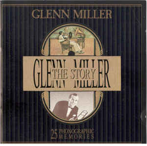 glenn-miller---the-story-(25-phonographic-memories)