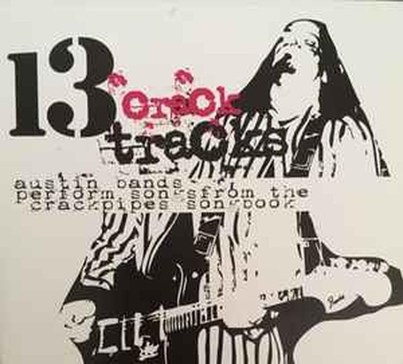 13-crack-tracks-(austin-bands-perform-songs-from-the-crackpipes-songbook)