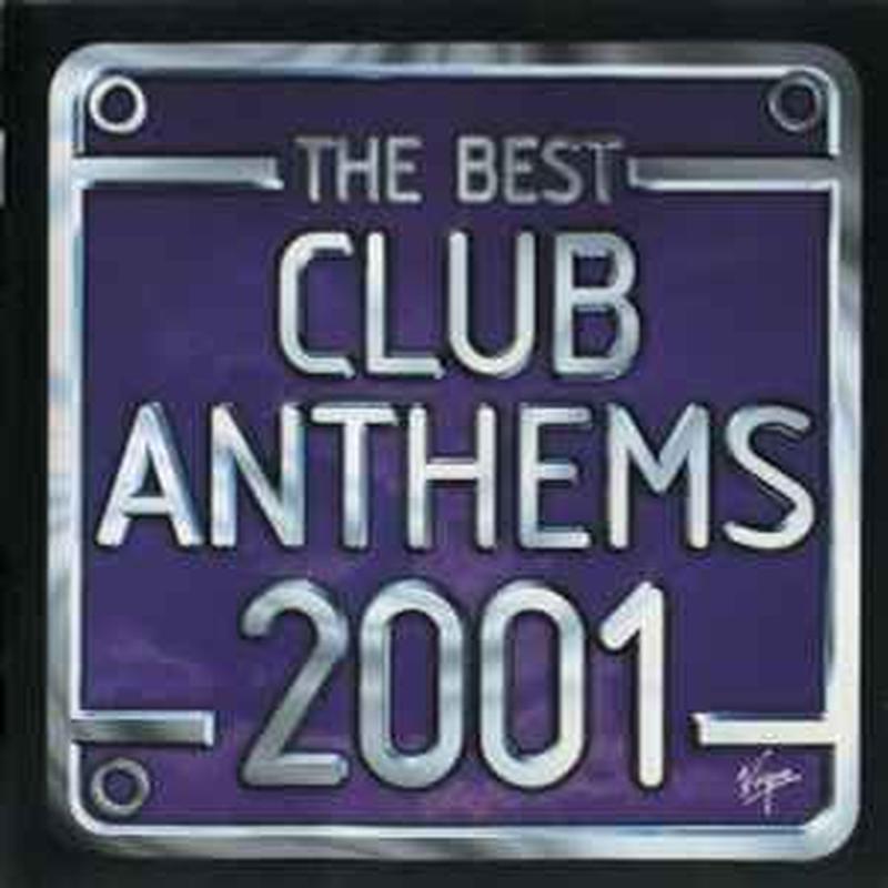 the-best-club-anthems-2001...ever!