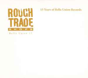 rough-trade-shops---15-years-of-bella-union-records