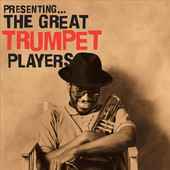 presenting...-the-great-trumpet-players