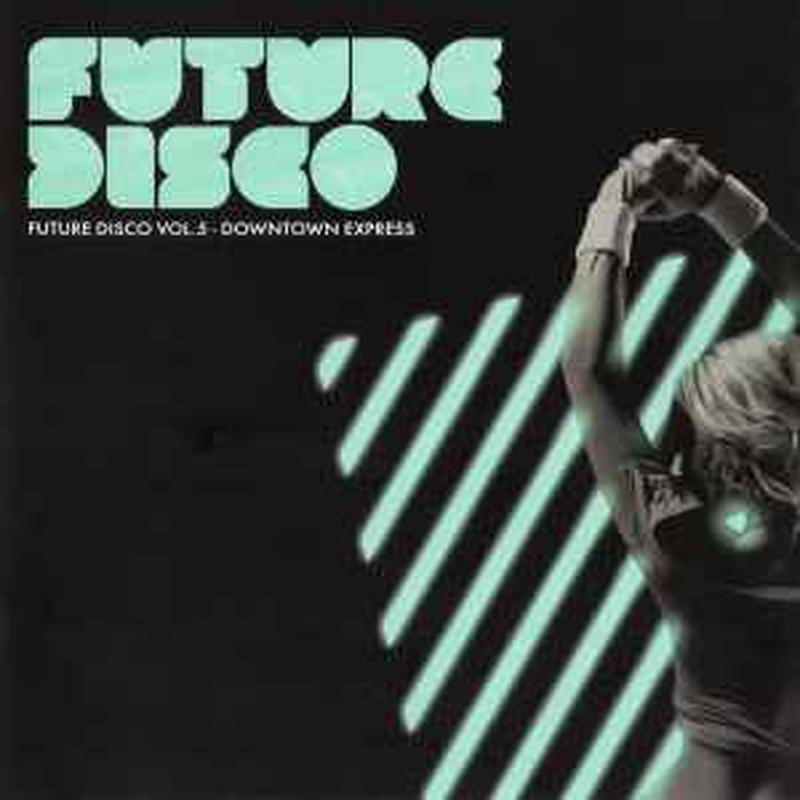 future-disco-vol.5---downtown-express