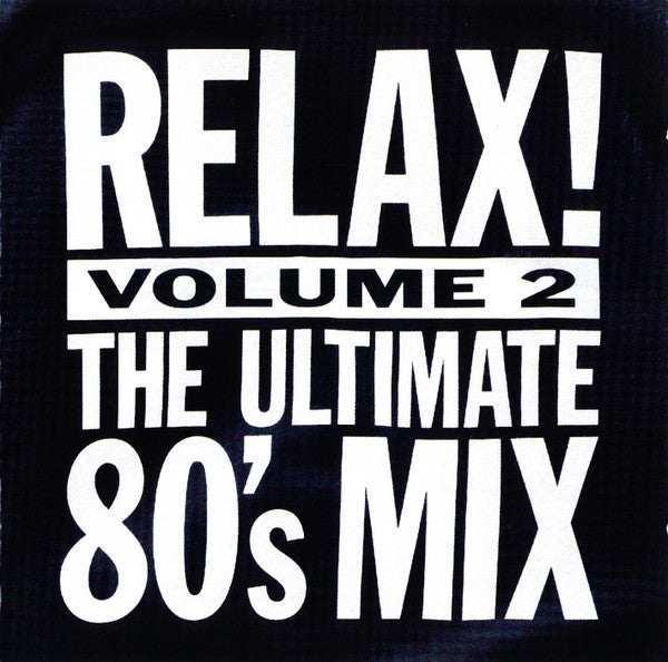 relax!-the-ultimate-80s-mix:-volume-two